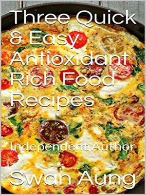 cover image of Three Quick & Easy Antioxidant Rich Food Recipes